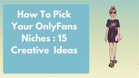 OnlyFans Niche Ideas for Beginners: Start Strong and Build Your。